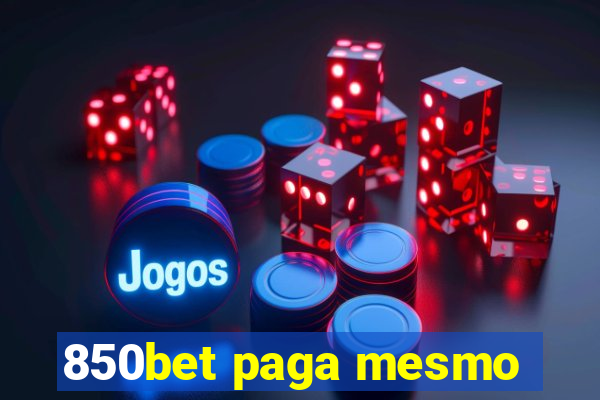 850bet paga mesmo